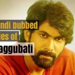 List of Hindi Dubbed Movies of Rana Daggubati (6)