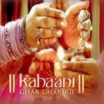 Kahaani Ghar Ghar ki