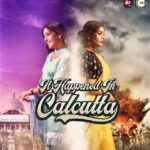 “It Happened In Calcutta” Actors, Cast & Crew: Roles, Salary