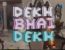 Dekh Bhai Dekh