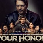Your Honor (SonyLIV) Actors, Cast & Crew: Roles, Salary