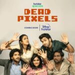 Dead Pixels (Hotstar) Actors, Cast & Crew